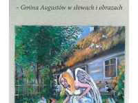 Druga strona małej planety – Gmina Augustów w słowach i obrazach. Bożena  Klimaszewska.